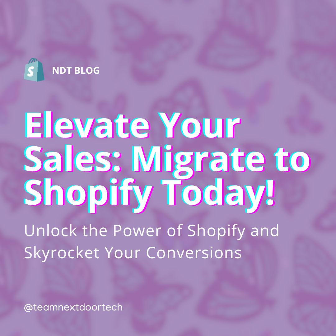 Elevate Your Sales: Migrate to Shopify Today! Unlock the Power of Shopify and Skyrocket Your Conversions