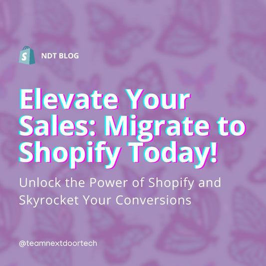 Elevate Your Sales: Migrate to Shopify Today! Unlock the Power of Shopify and Skyrocket Your Conversions